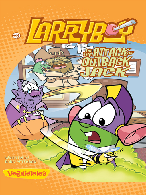 Title details for LarryBoy in the Attack of Outback Jack / VeggieTales by Doug Peterson - Wait list